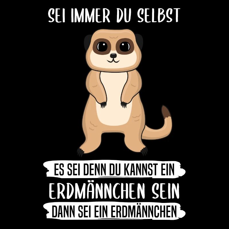 Erdmännchen Sei Immer Du Selbst Spruch Geschenk