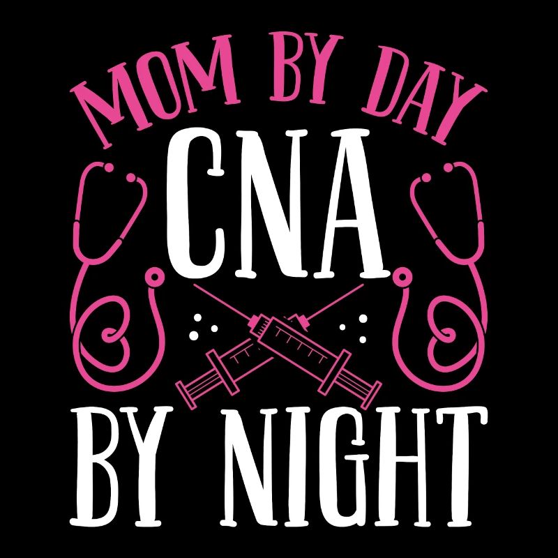 Night Shift CNA Mom by Day Nursing Assistant Night