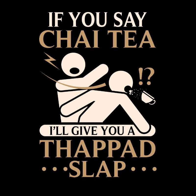 Chai Schwarzer Tee "Ich gebe dir einen Thappad