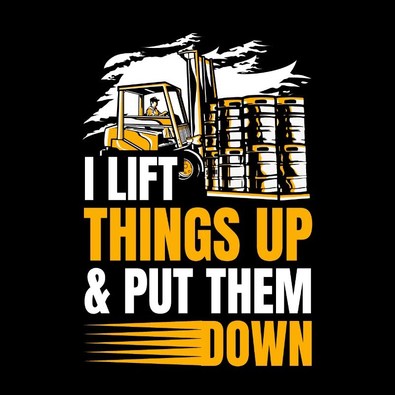 I pick things up and lay them down with the