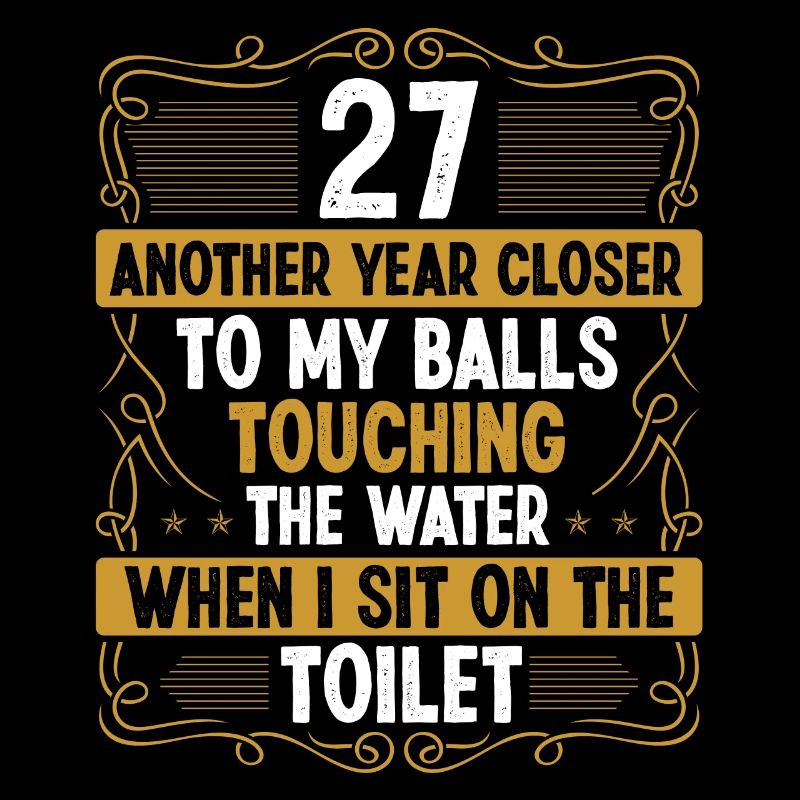 27 Year Old Funny Idea for Men Sarcasm Humor