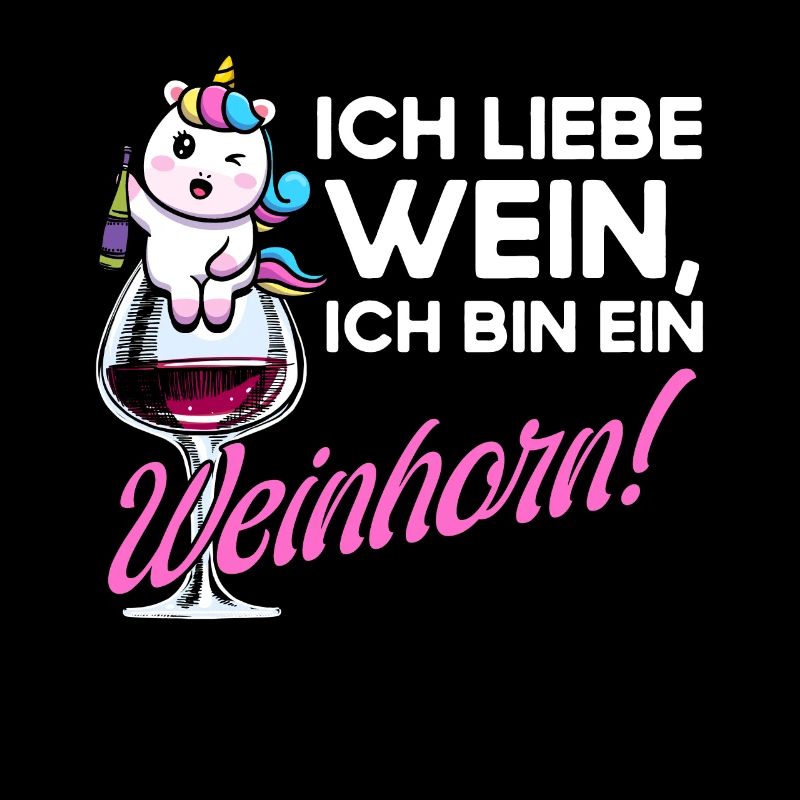 Ich Liebe Wein Ich Bin ein Einhorn
