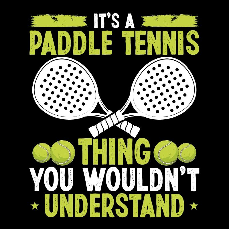 Paddle Tennis Player thing you wouldnt understandP