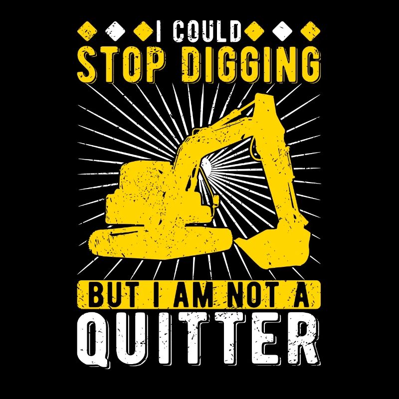 Baggerfahrer I Could Stop Digging