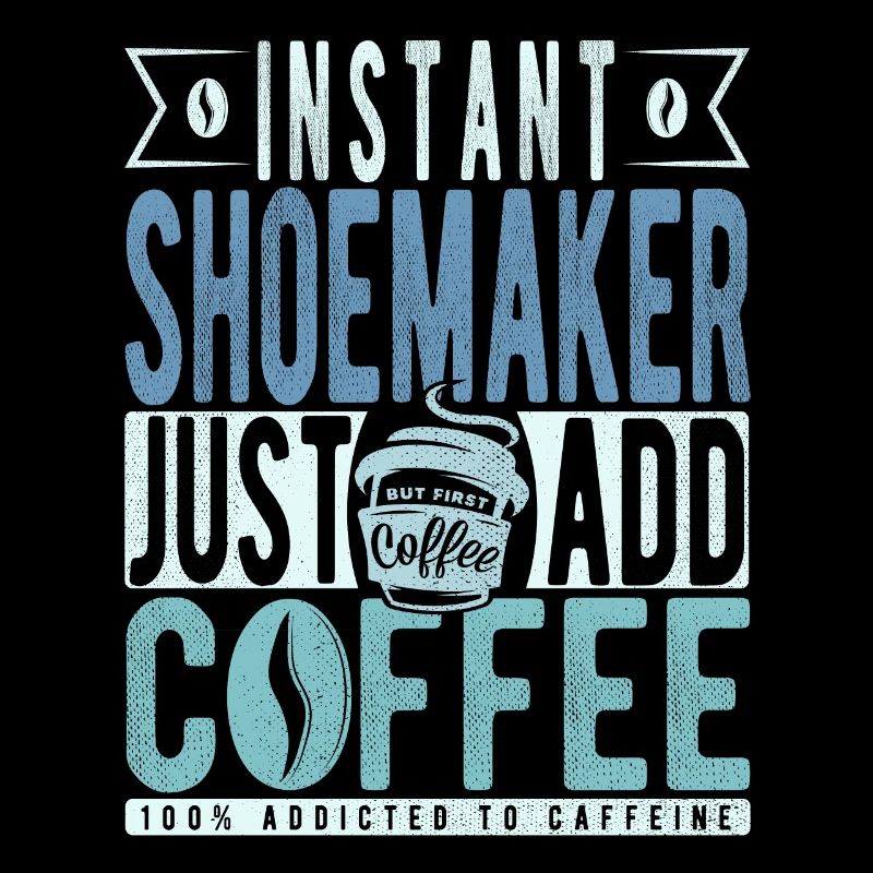 Schuster Kaffee Spruch