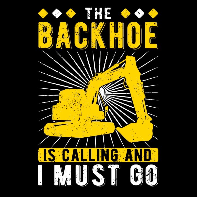 Baggerfahrer Backhoe Is calling