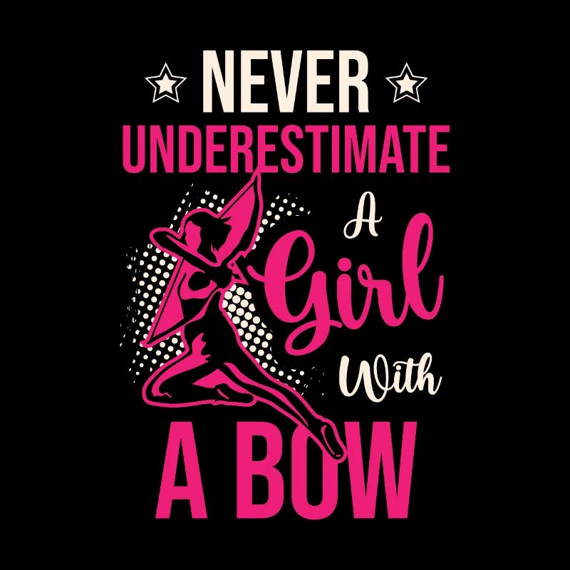 Unterschätze Niemals Ein Mädchen Mit Bogenschießen