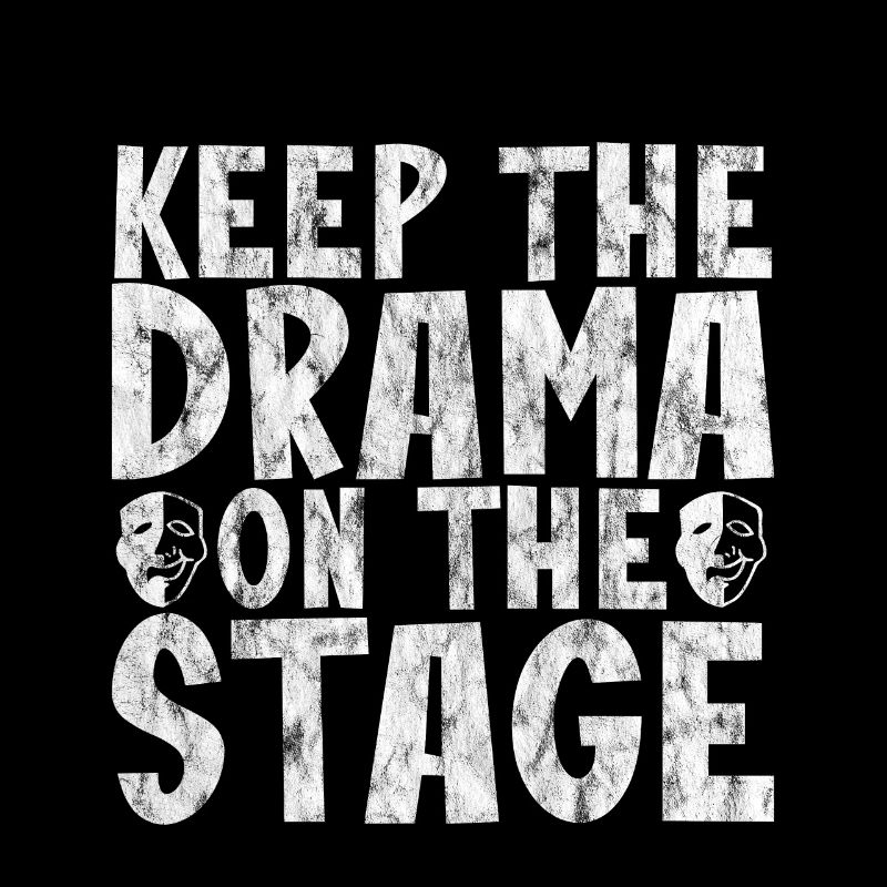 Keep The Drama On The Stage 3