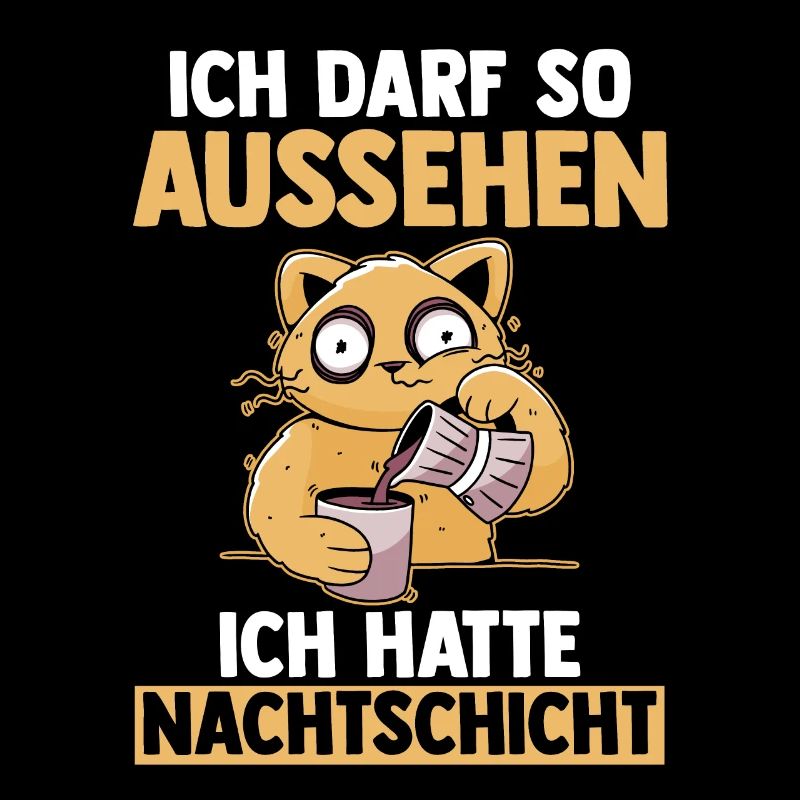 Ich Darf So Aussehen Ich Hatte Nachtschicht Kaffee