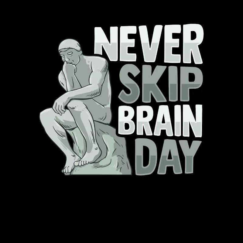 Never Skip Brain Day Design for a