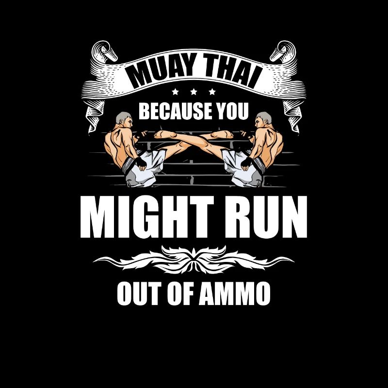 Muay Thai, parce que vous pourriez manquer de munitions
