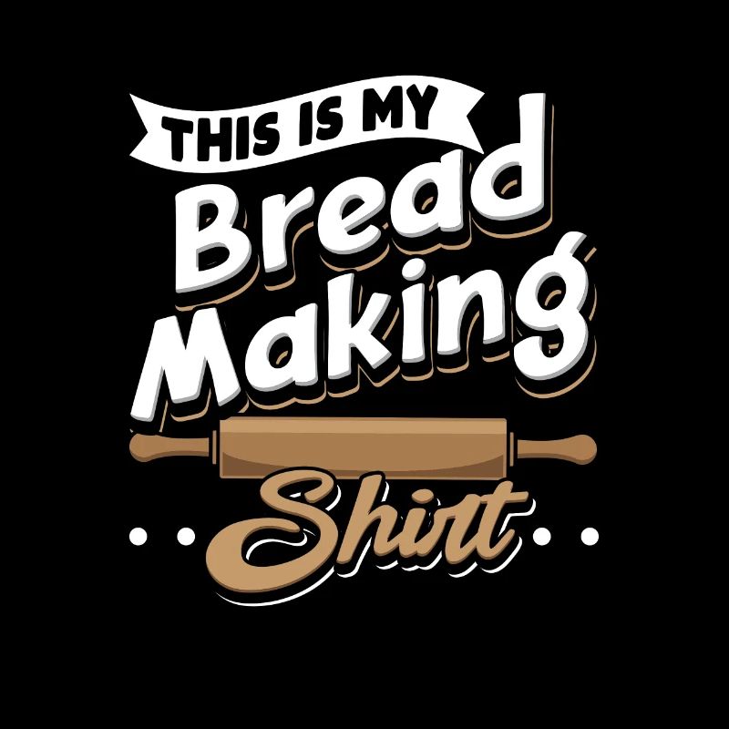 This Is My Bread Making Shirt Bread Baker Baking