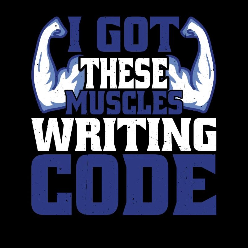 I Got These Muscles Writing Code 4