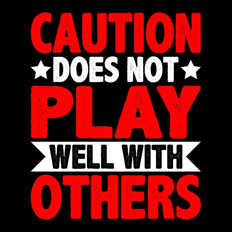 Caution Does Not Play Well With Others 54