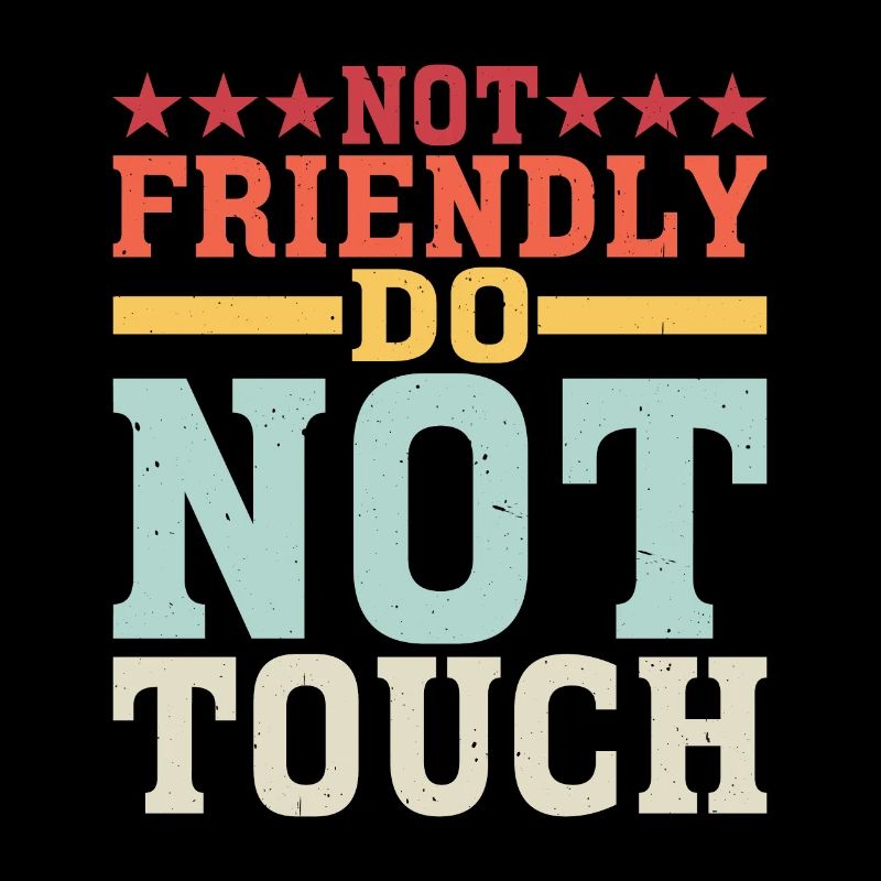 Not Friendly, Do Not Touch 21