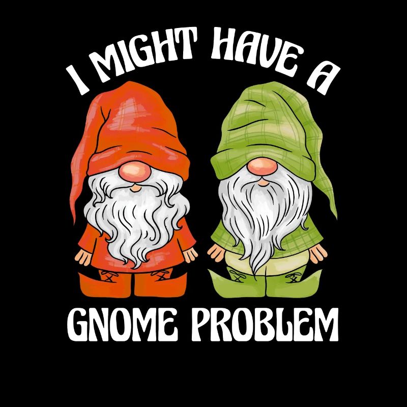 Gartenzwerge Gartenzwerge I Have A Gnom Problem