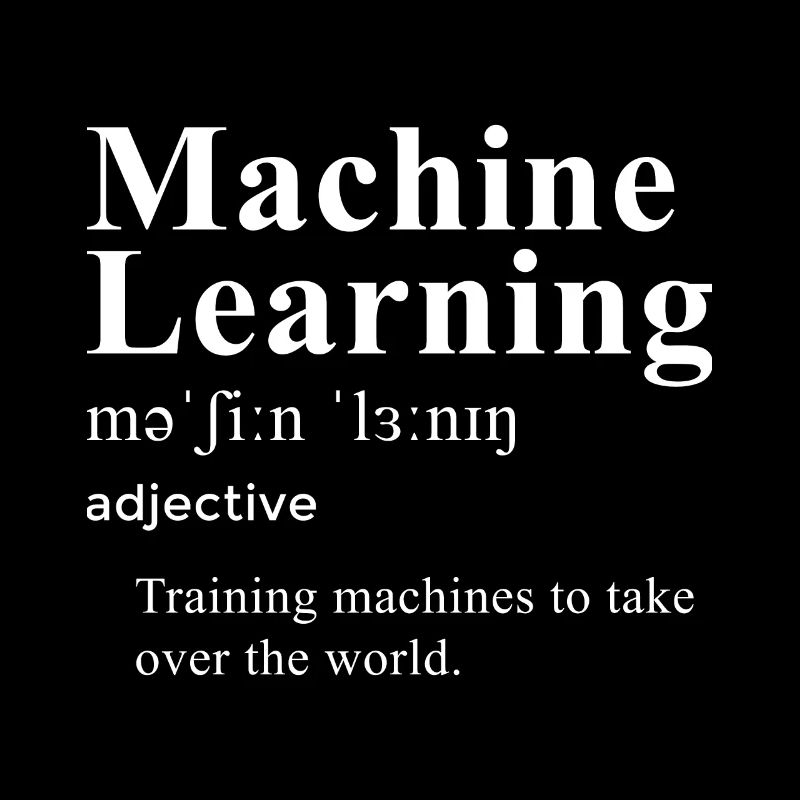 Définition amusante de Machine Learning pour Machine Lear