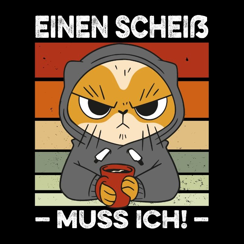 Einen Scheiß muss ich Spruch Katze Kaffee Retro