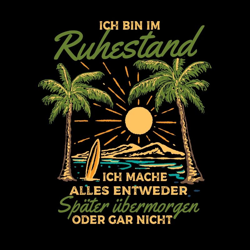 Ich bin im Ruhestand Ich Mache Alles Später
