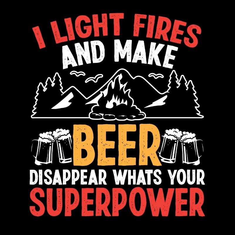 I light Fire and make Beer disappear