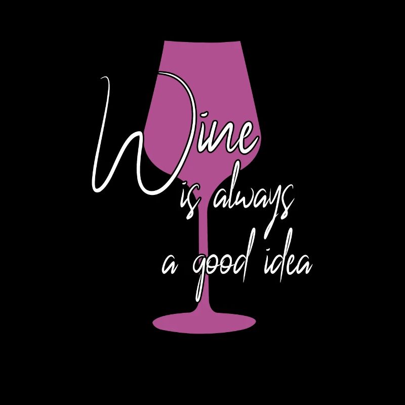 Wein ist eine gute Idee Spruch