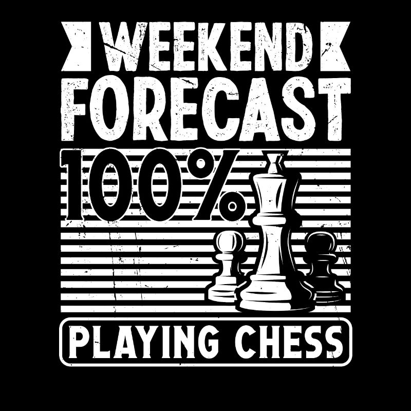 Weekend forecast playing Chess