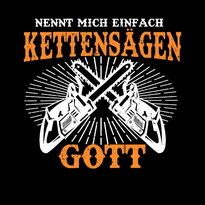 Nennt Mich Einfach Kettensägen Gott