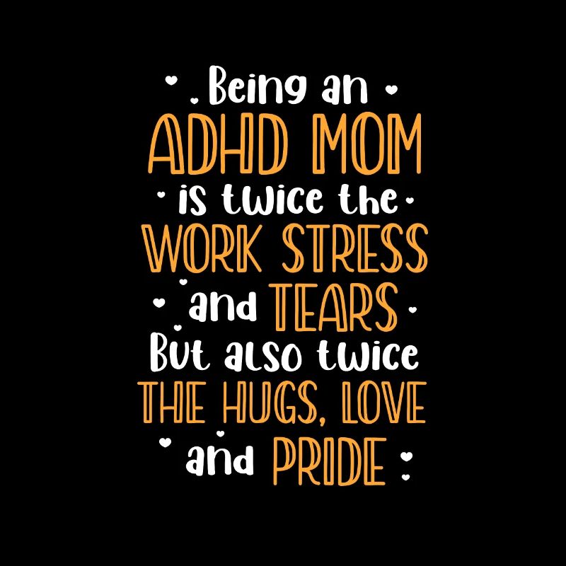 ADHD Mother ADHD Attention Deficit Gift