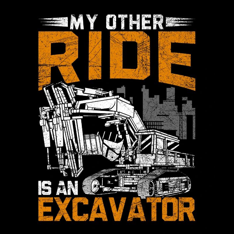 Baggerfahrer My Other Ride Is An Excavator