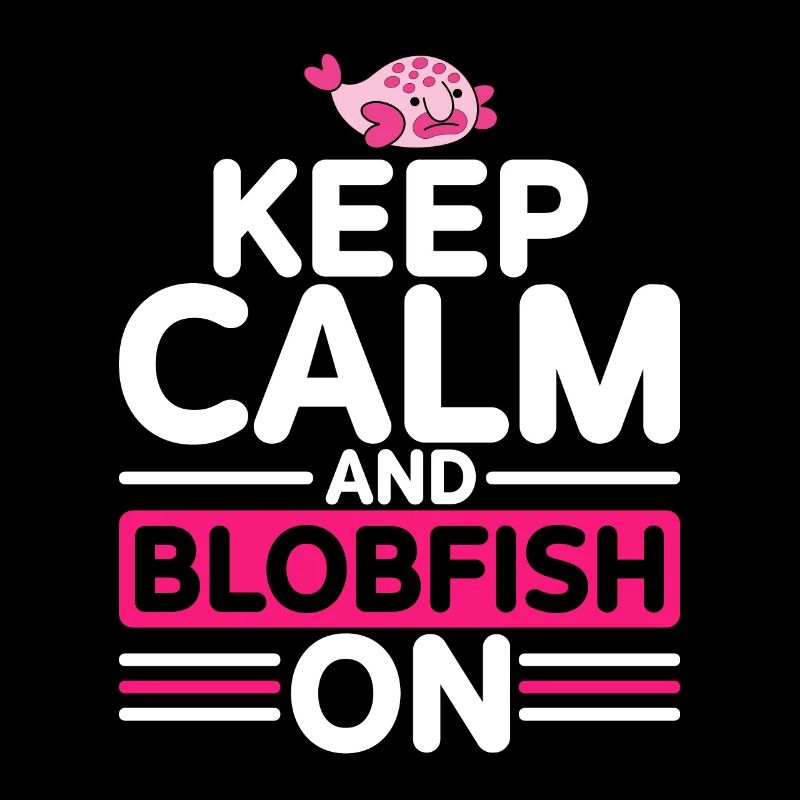Blobfisch Keep Calm And Blobfish On