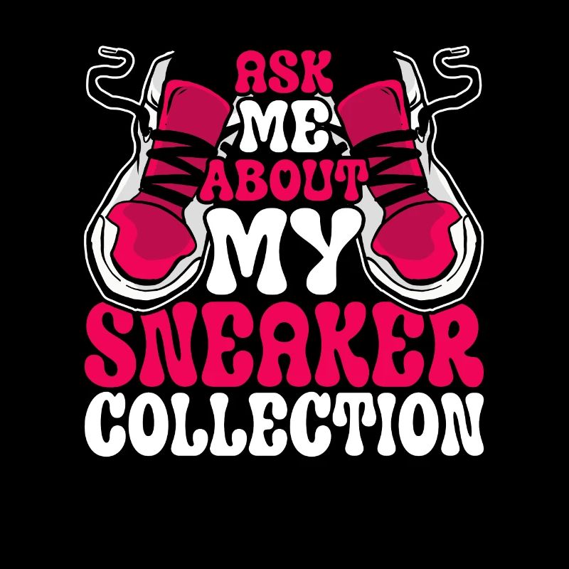 Sneaker Collector Ask Me About My Sneaker Collection