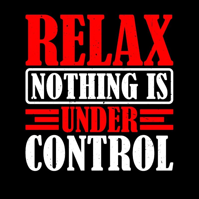Relax, Nothing Is Under Control 33