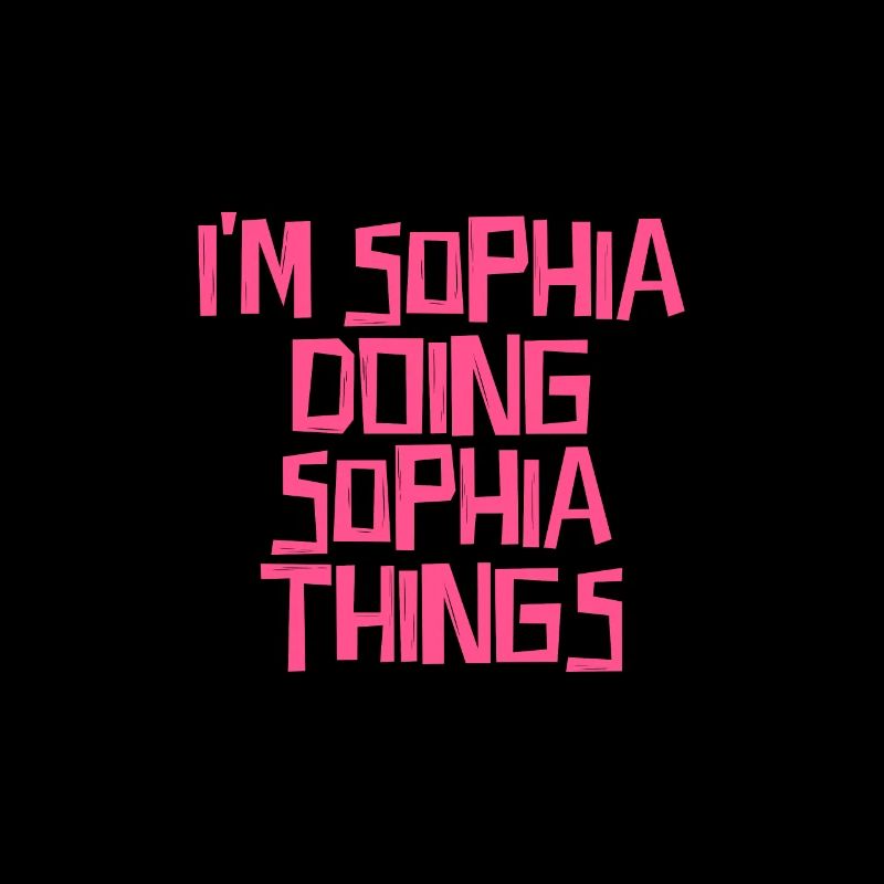 I'm Sophia doing Sophia things