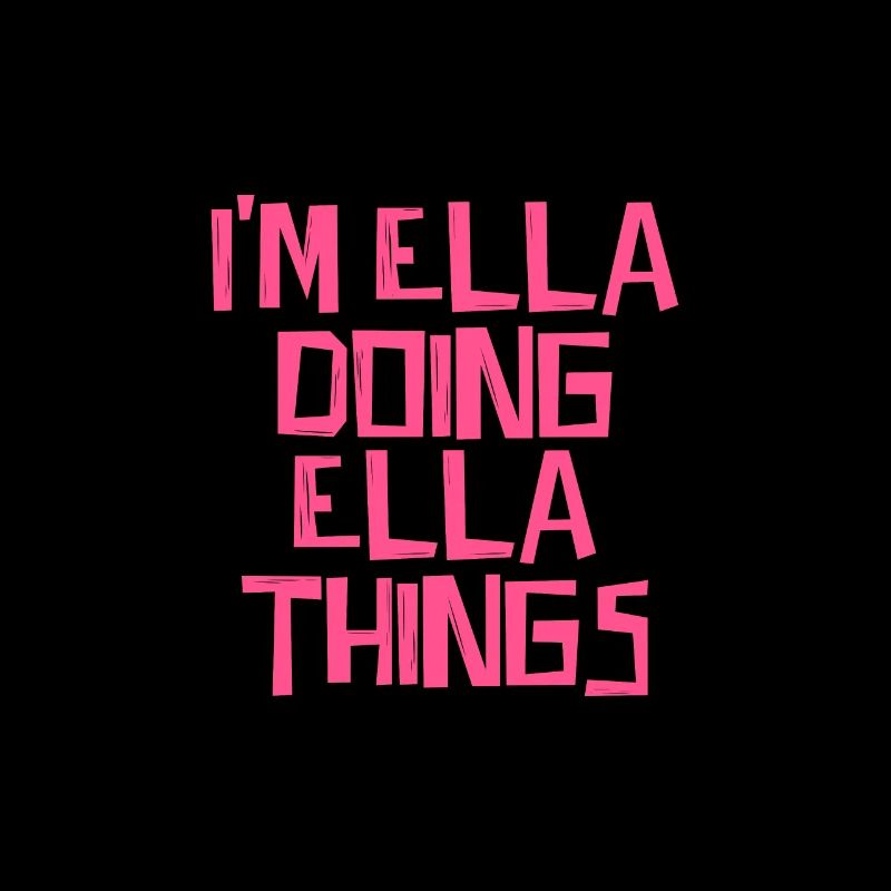 I'm Ella doing Ella things