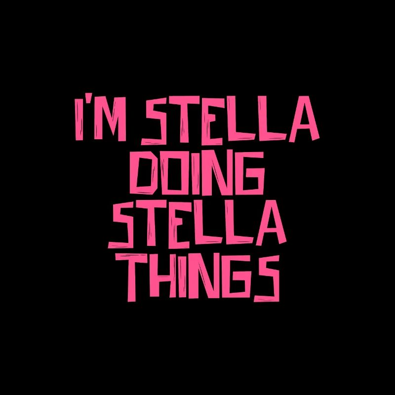 I'm Stella doing Stella things