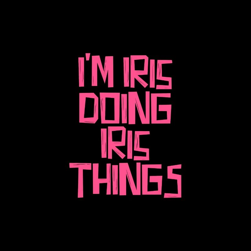 I'm Iris doing Iris things