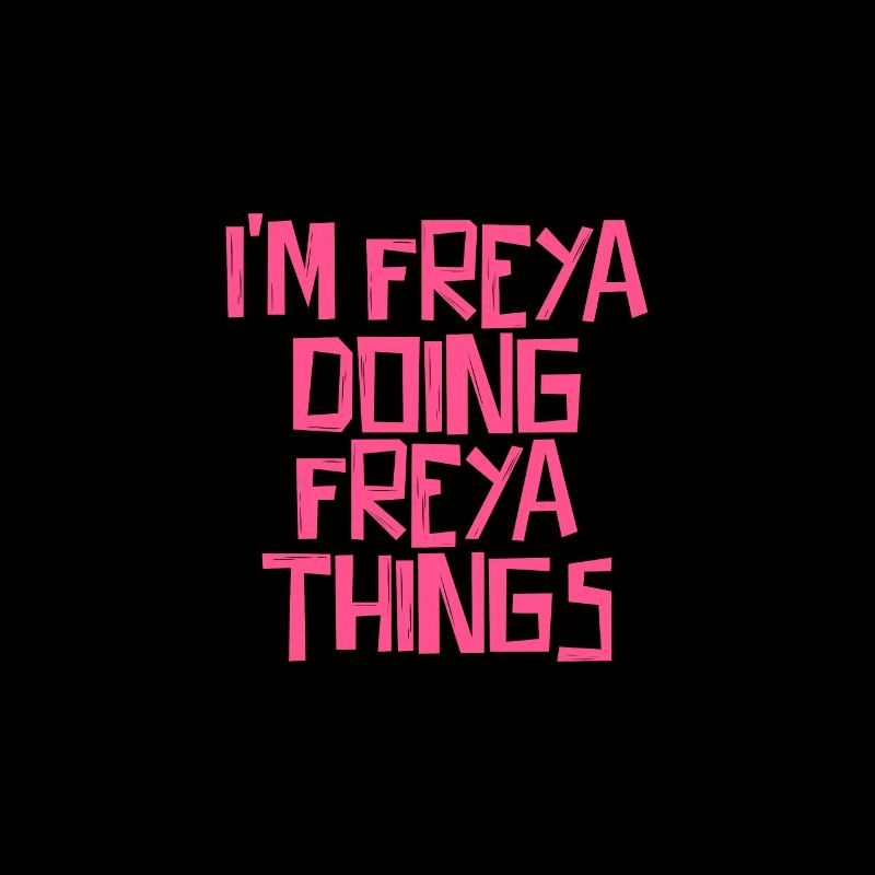 I'm Freya doing Freya things