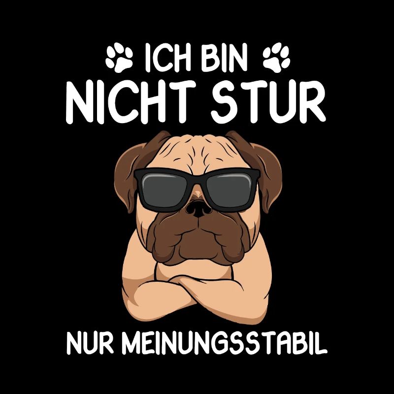 Ich bin nicht Stur nur Meinungsstabil Mops