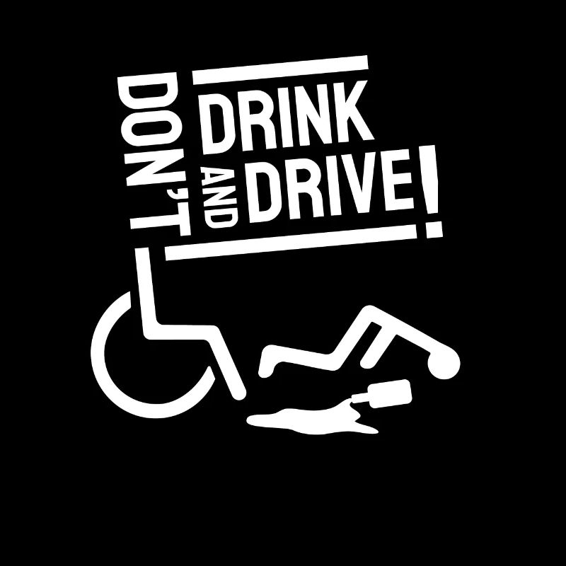 Don´t Drink And Drive Rollstuhlfahrer