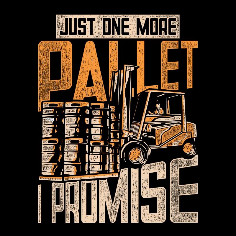 Forklift Driver Forklift Driver One More Pallet