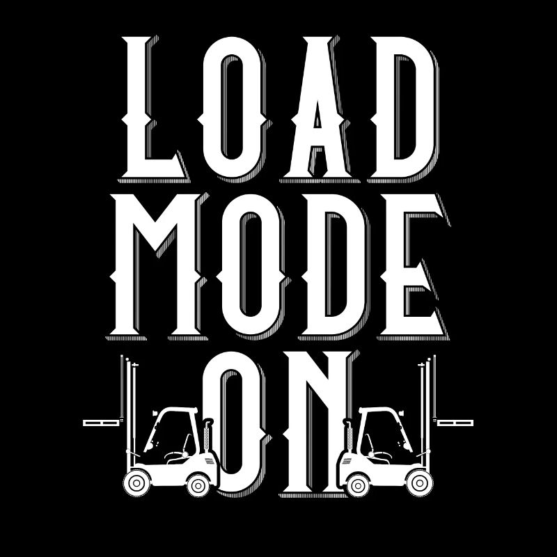 Gabelstaplerfahrer Staplerfahrer Load Mode On
