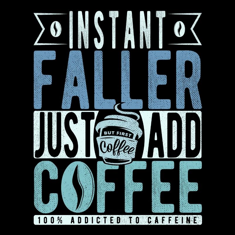 Instant Faller Il suffit d’ajouter du café