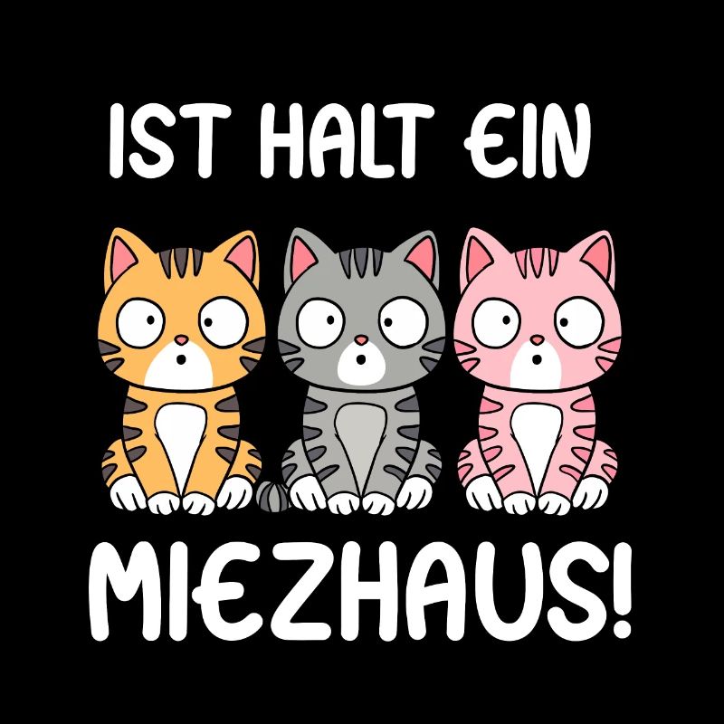 Ist Halt Ein Miezhaus