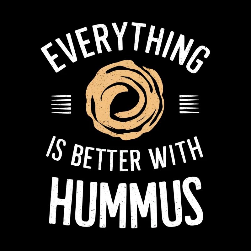 Everything is better with hummus