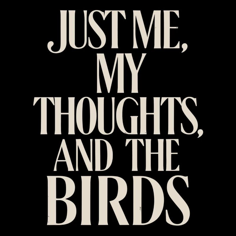 Juste moi, mes pensées et les oiseaux - Silencieux