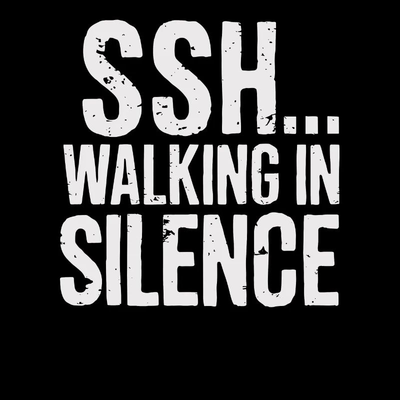 SSH... Marche silencieuse Profitez en silence