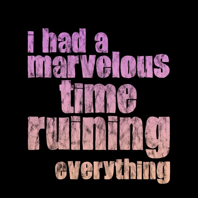 I Had A Marvelous Time Ruining Everything 3