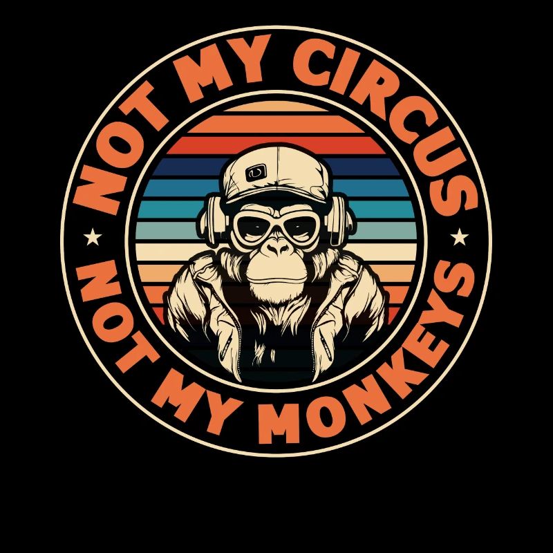 Pas mon cirque, pas mes singes !