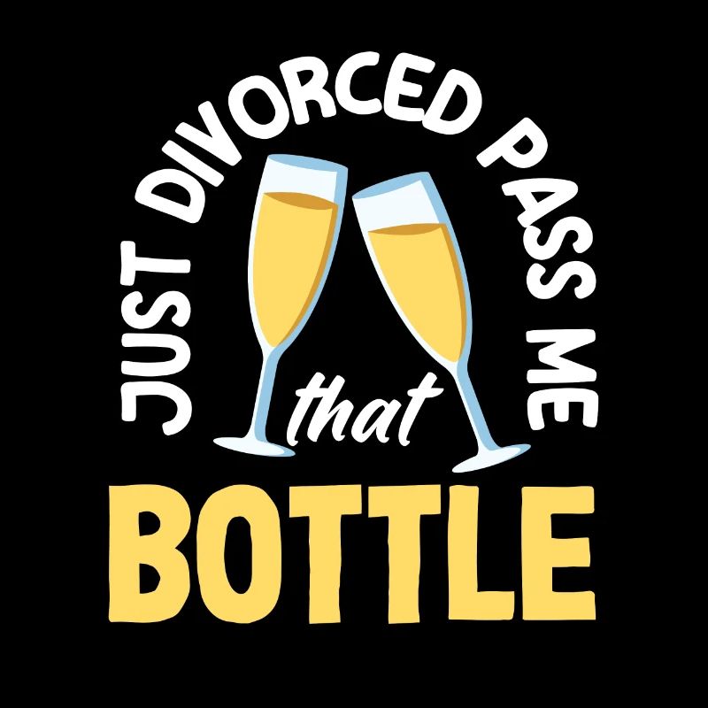 Just Divorced Pass Me That Bottle Scheidung
