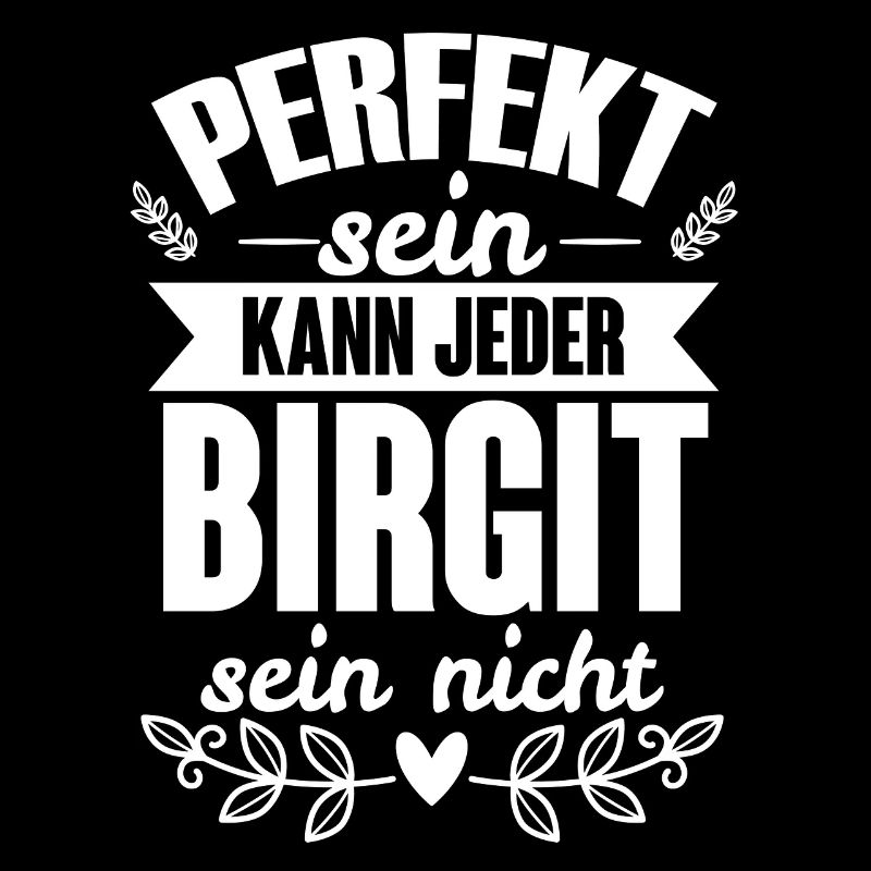 Birgit - Perfekt Sein Kann Jeder Birgit Nicht